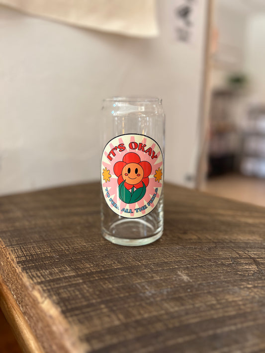 It's Okay to Feel All the Feels Glass